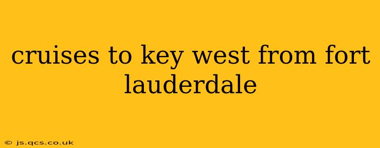 cruises to key west from fort lauderdale