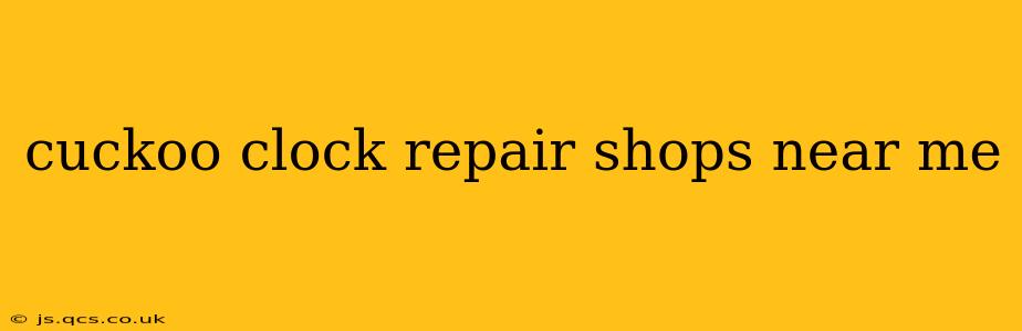cuckoo clock repair shops near me