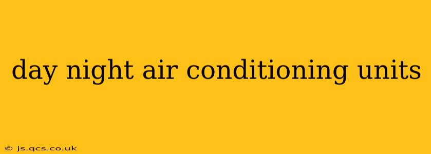 day night air conditioning units