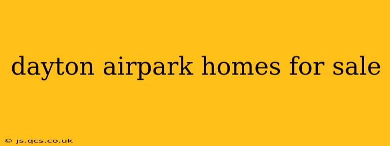 dayton airpark homes for sale