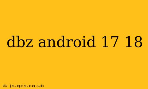 dbz android 17 18