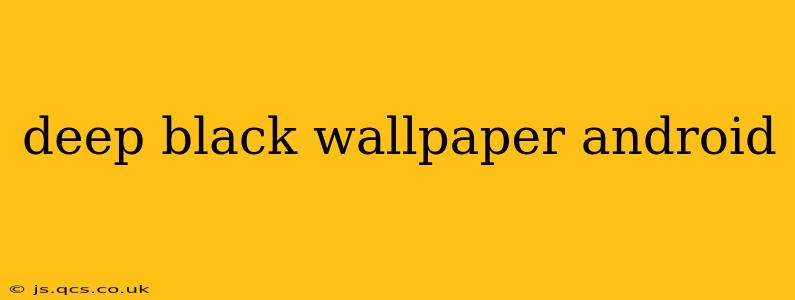 deep black wallpaper android