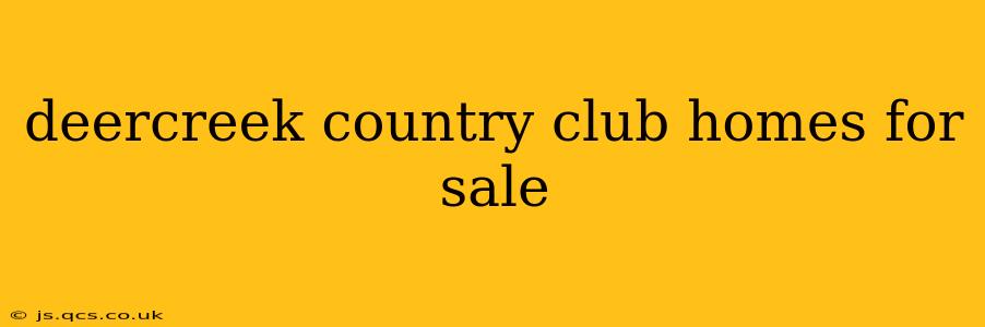 deercreek country club homes for sale