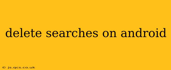 delete searches on android