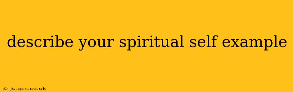 describe your spiritual self example