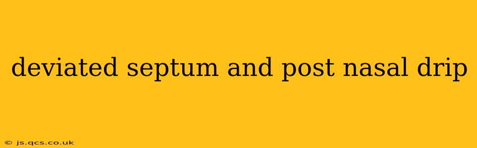 deviated septum and post nasal drip