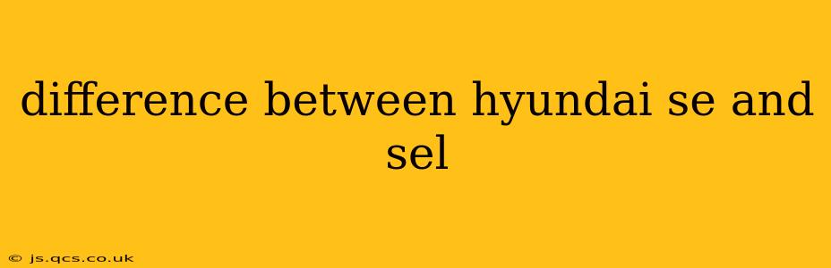 difference between hyundai se and sel