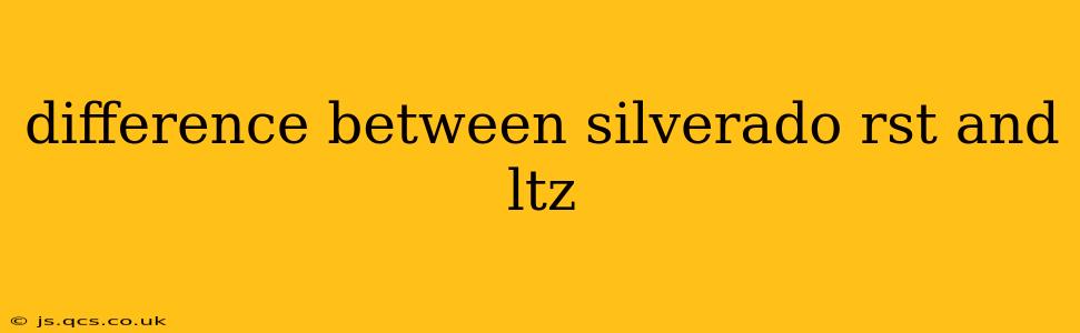 difference between silverado rst and ltz