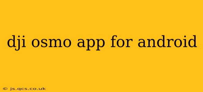 dji osmo app for android