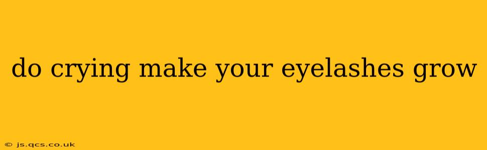 do crying make your eyelashes grow