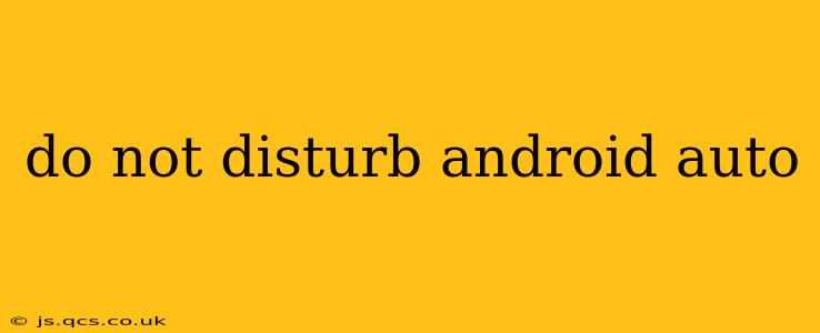 do not disturb android auto