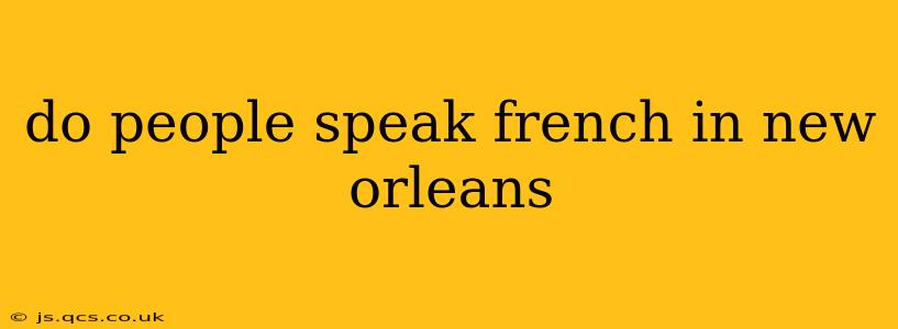 do people speak french in new orleans