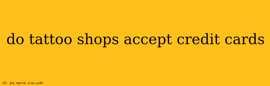 do tattoo shops accept credit cards