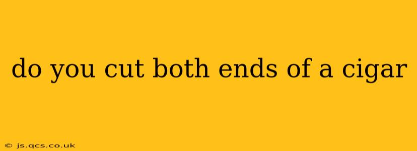 do you cut both ends of a cigar