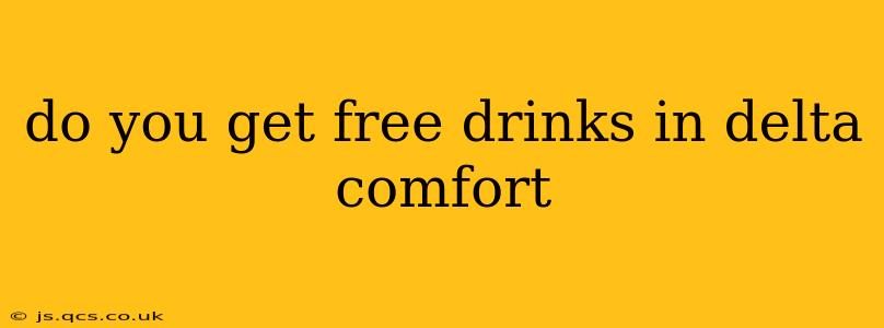 do you get free drinks in delta comfort
