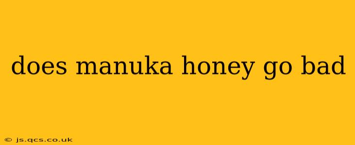 does manuka honey go bad