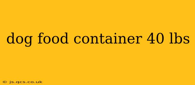 dog food container 40 lbs