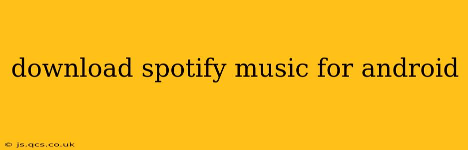 download spotify music for android
