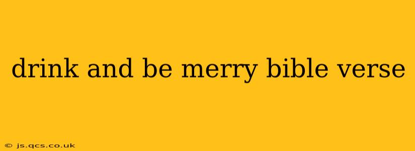 drink and be merry bible verse