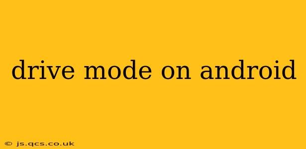 drive mode on android