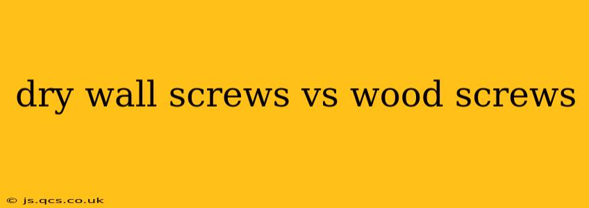 dry wall screws vs wood screws