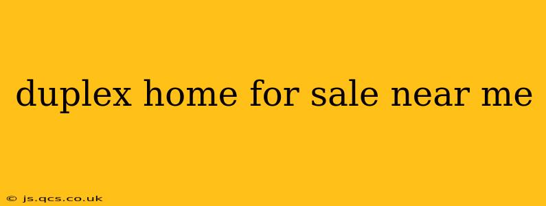 duplex home for sale near me