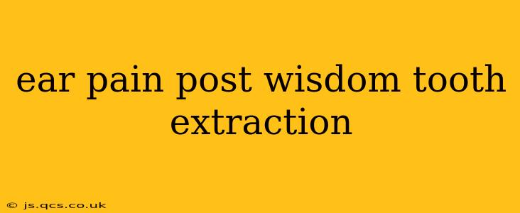 ear pain post wisdom tooth extraction