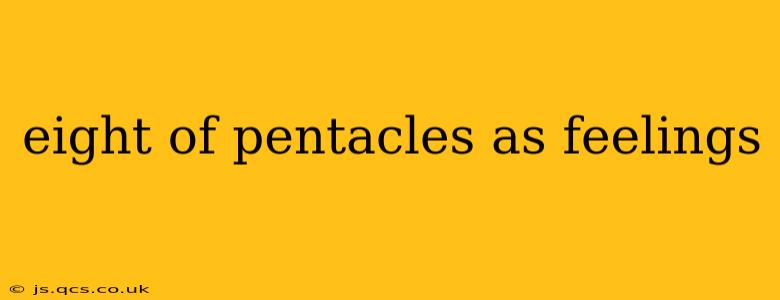 eight of pentacles as feelings