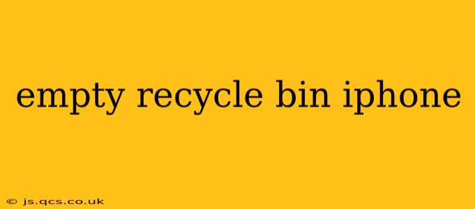 empty recycle bin iphone