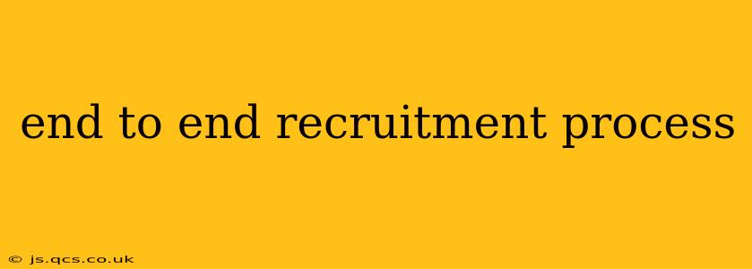 end to end recruitment process