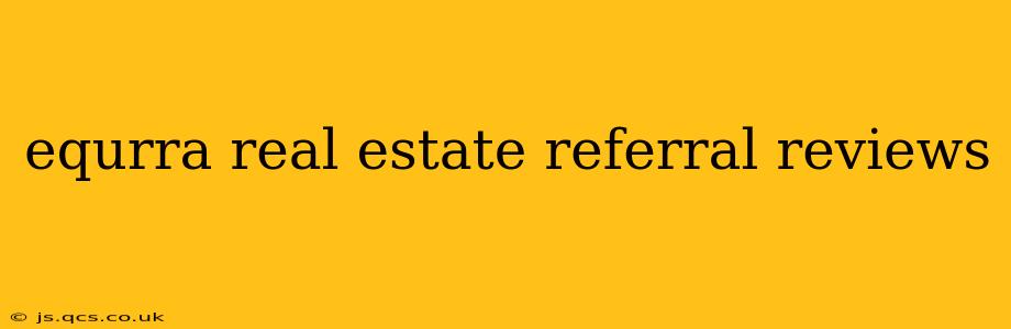 equrra real estate referral reviews