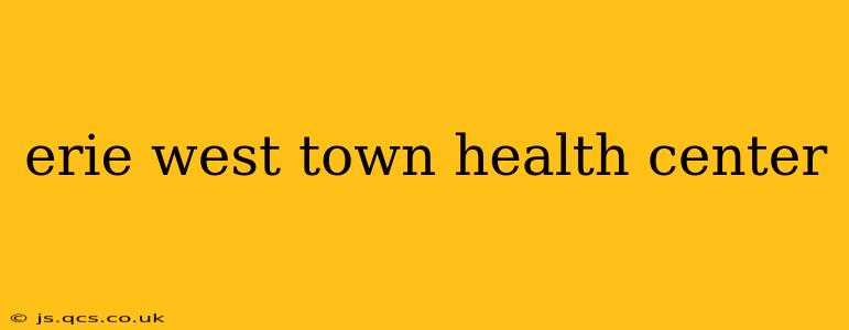 erie west town health center
