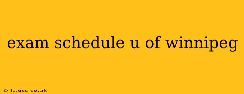 exam schedule u of winnipeg