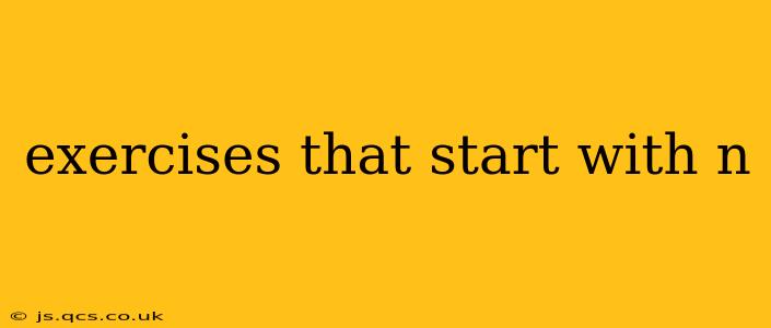 exercises that start with n