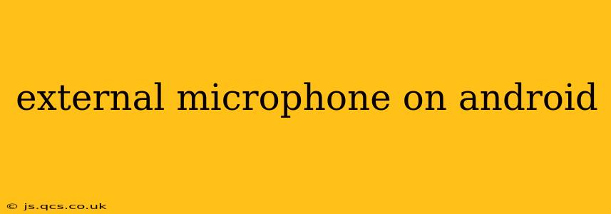 external microphone on android