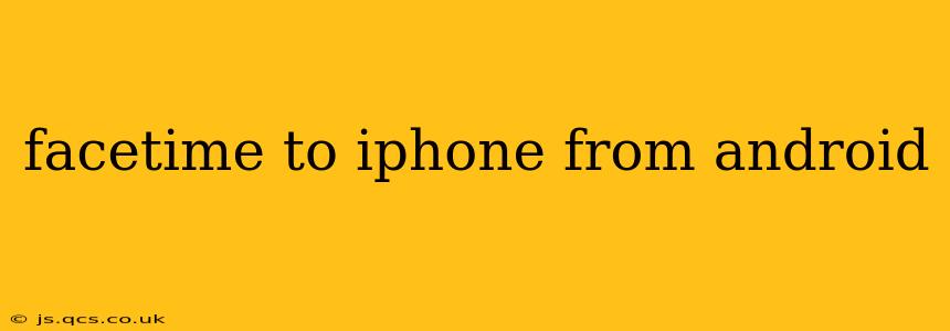 facetime to iphone from android