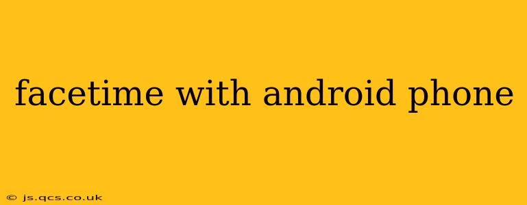 facetime with android phone