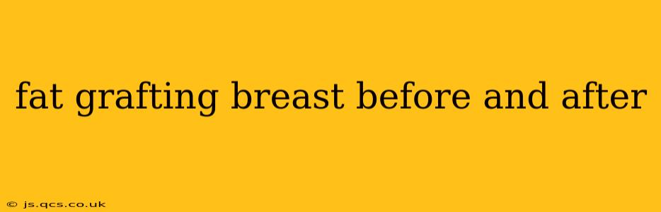 fat grafting breast before and after