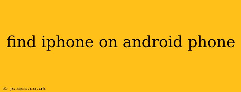 find iphone on android phone