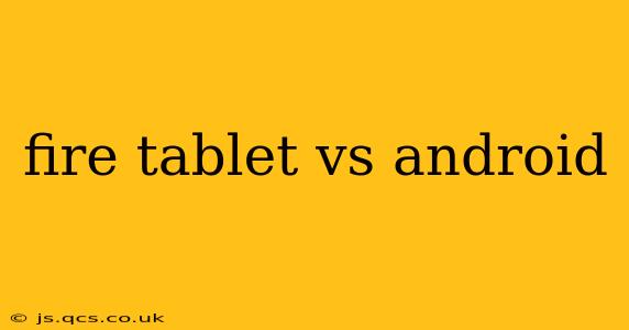 fire tablet vs android