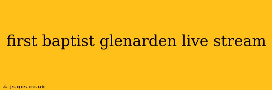 first baptist glenarden live stream