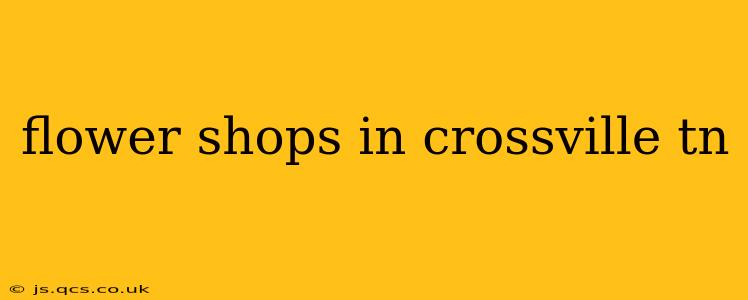 flower shops in crossville tn