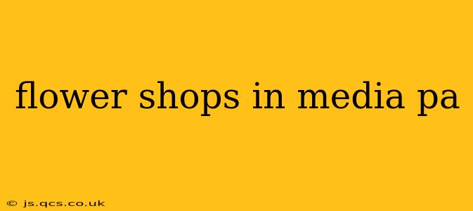 flower shops in media pa