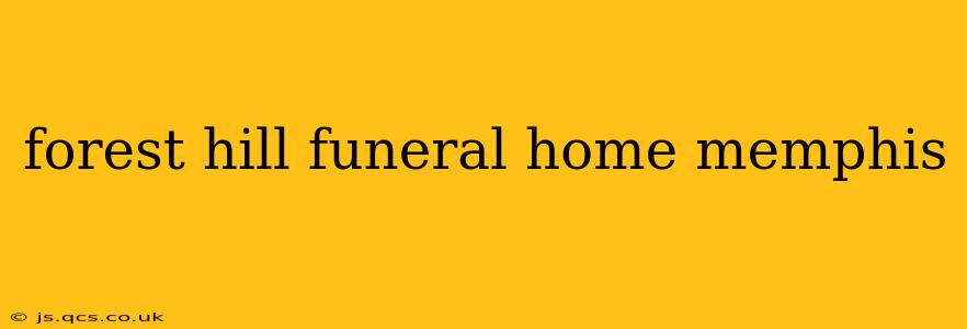 forest hill funeral home memphis