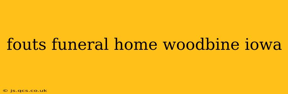 fouts funeral home woodbine iowa
