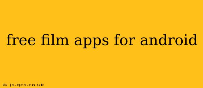 free film apps for android