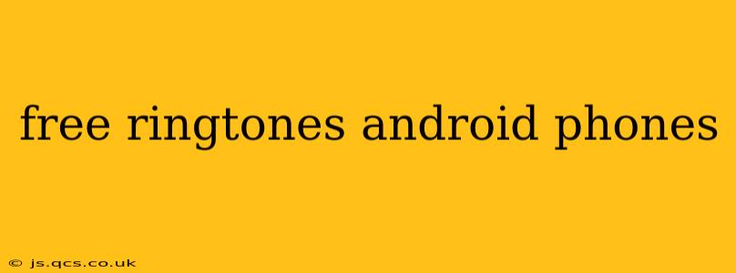 free ringtones android phones