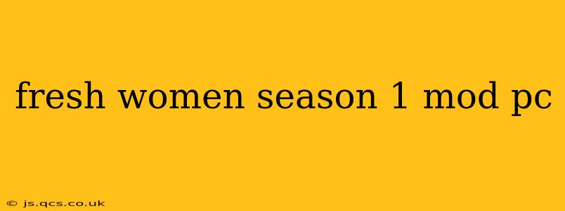 fresh women season 1 mod pc