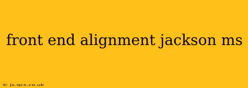 front end alignment jackson ms