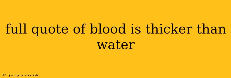 full quote of blood is thicker than water